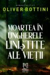 Bottini-Oliver_Moartea-in-ungherele-linistite-ale-vietii