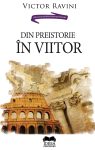 Ravini-Victor_Din-preistorie-in-viitor