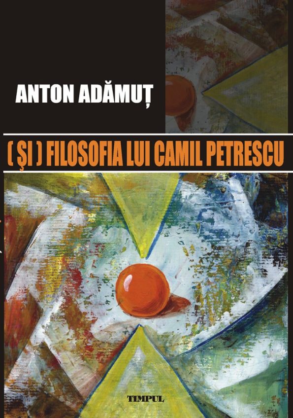 Adamut-Anton_Si-Filosofia-lui-Camil-Petrescu