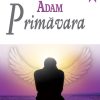 ADAM. Primăvara