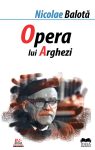 Balota-Nicolae_Opera-lui-Arghezi