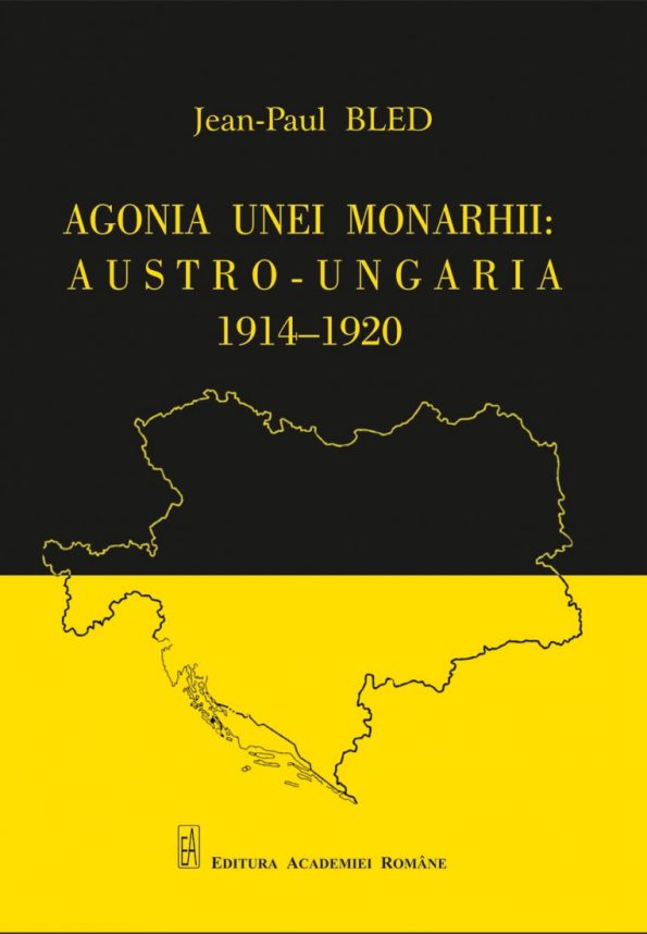 Bled-Jean-Paul_Agonia-unei-monarhii-Austro-Ungaria