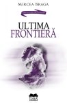 Braga-Mircea_Ultima-frontiera