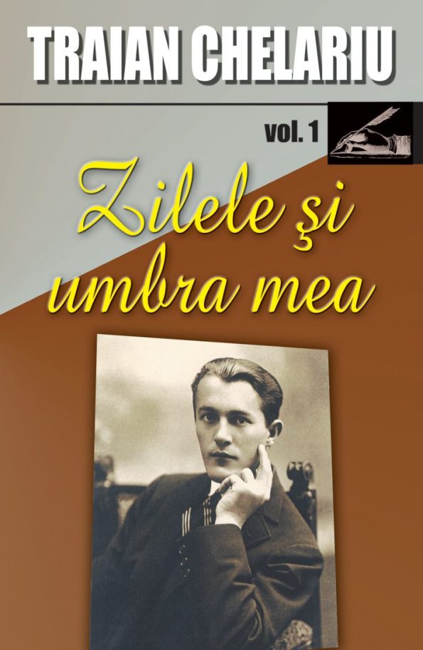 Chelariu-Traian_Zilele-si-umbra-mea-vol-1