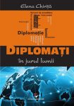 Chirita-Elena_Diplomati-in-jurul-lumii