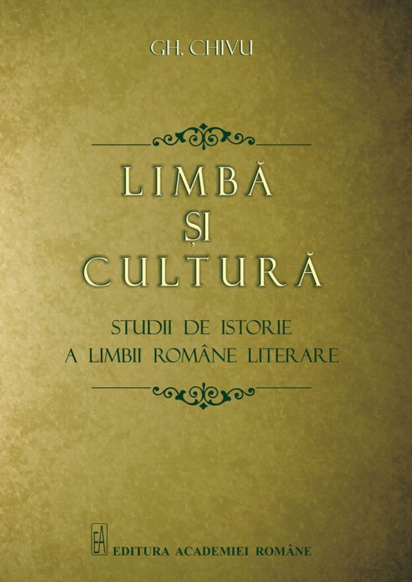 Chivu-Gh_Limba-si-cultura_Studii-de-istorie