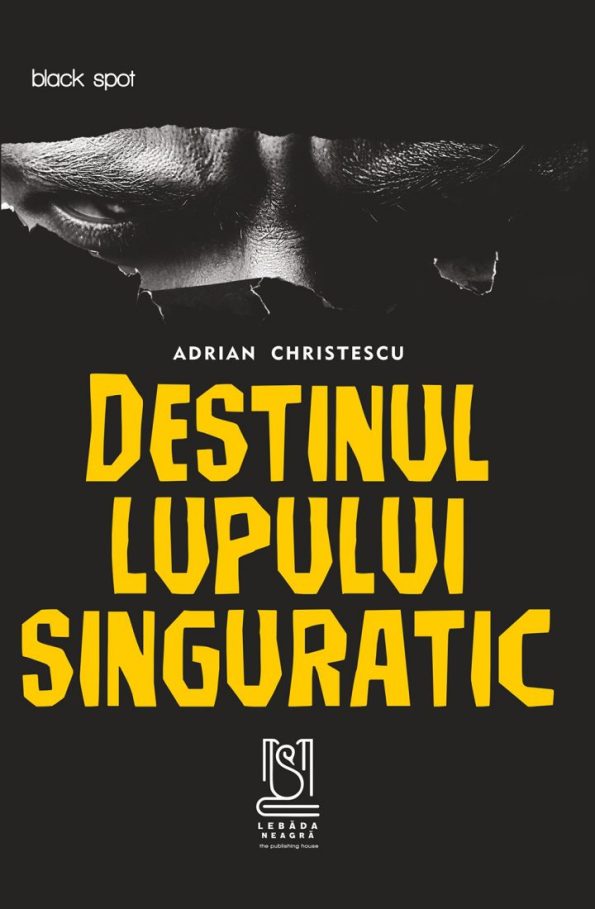 Christescu-Adrian_Destinul-lupului-singuratic