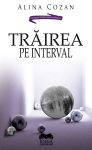 Cozan-Alina_Trairea-pe-interval