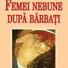 Femei nebune după bărbați