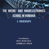 The Micro- and Nanoelectronics School in Romania - A Monograph