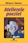 Diaconu-MA_Atelierele-poeziei