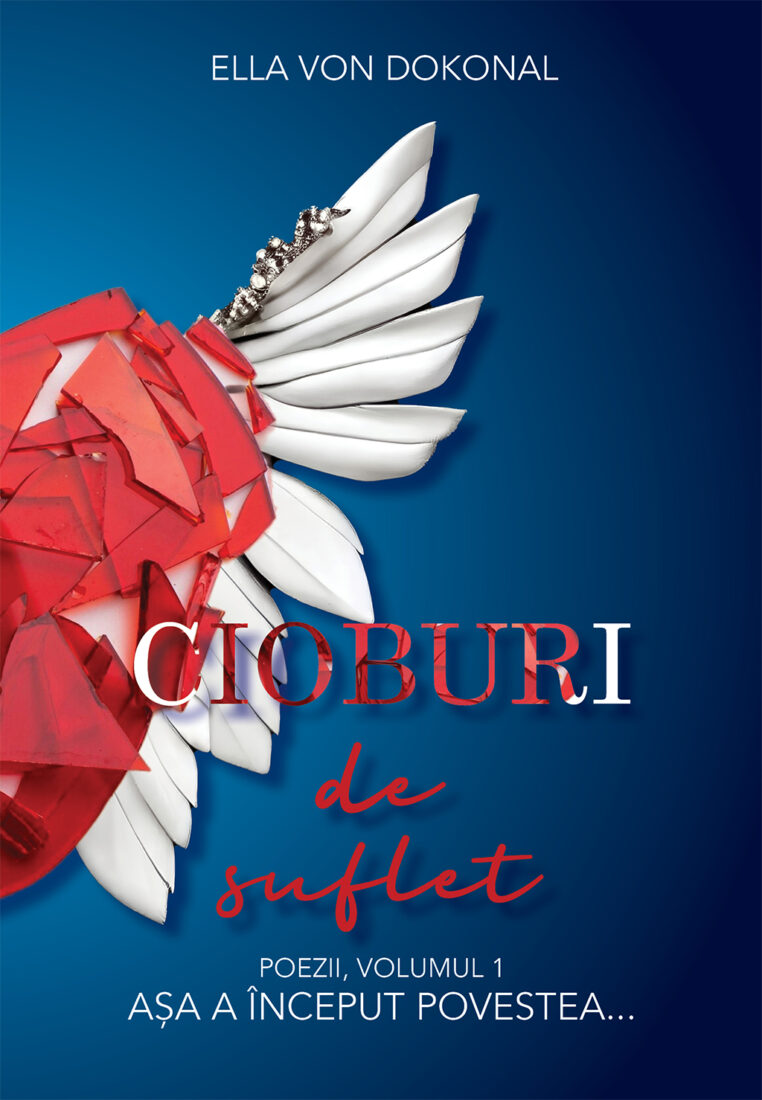 Cioburi de suflet Vol I – O călătorie poetică prin emoție și iubire