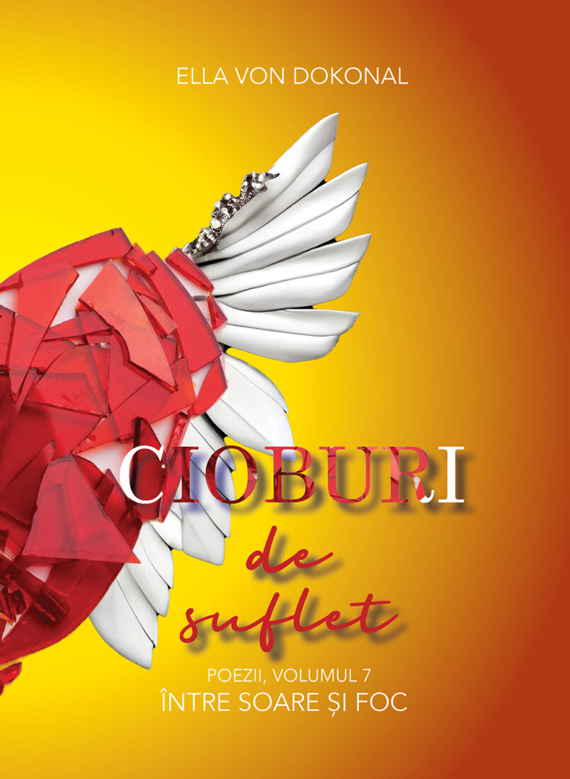Cioburi de suflet – Volumul VII: Între foc și lumină