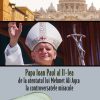 Papa Ioan Paul al II-lea – de la atentatul lui Mehmet Ali Agca la controversatele miracole