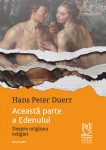 Duerr-Hans-Peter_Aceasta-parte-a-Edenului