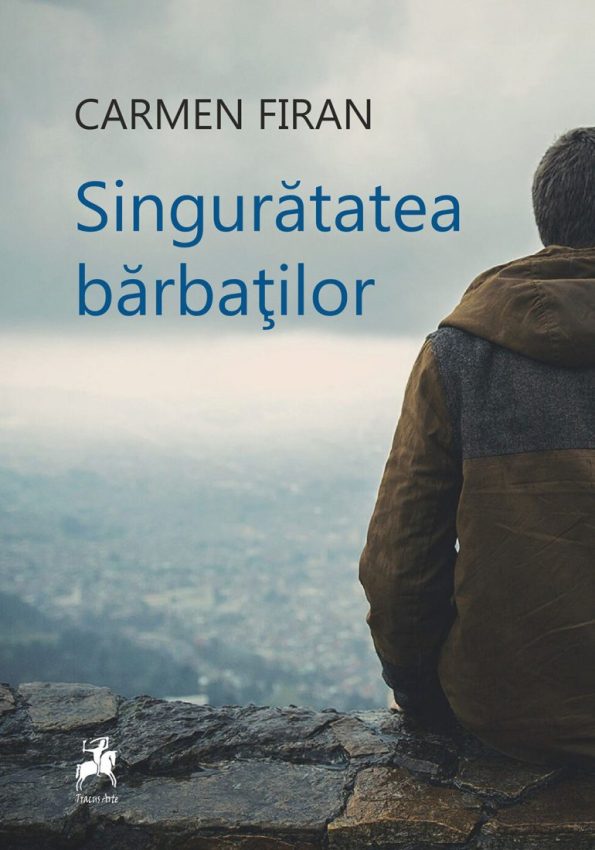 Firan-Carmen_Singuratatea-barbatilor