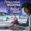 Nebuloasa Negostina şi Taichi Elizei