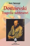 Ianosi-Ion_Dostoievski-Tragedia-subteranei