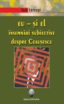 Ianosi-Ion_Eu-si-el-insemnari-Ceausescu