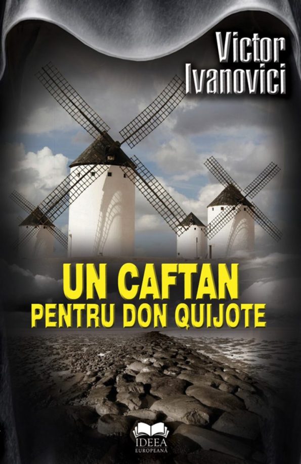 Ivanovici-Victor_Un-caftan-pentru-Don-Quijote