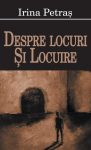 Petras-Irina_Despre-locuri-si-locuire