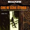 Cine ne scrie istoria