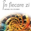 În fiecare zi moare un celebru