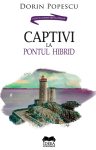 Popescu-Dorin_Captivi-la-pontul-hibrid