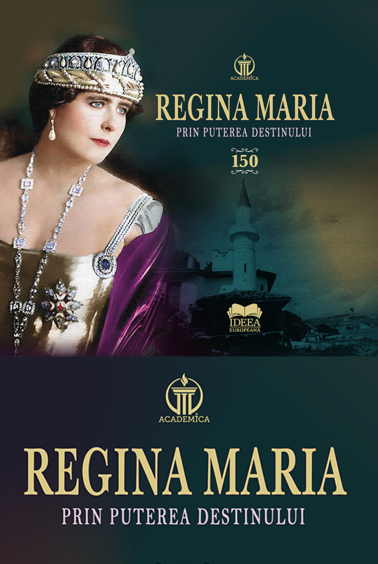 Regina Maria. Prin puterea destinului