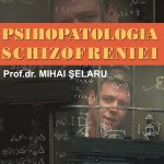 Selaru-Mihai_Psihopatologia-schizofreniei