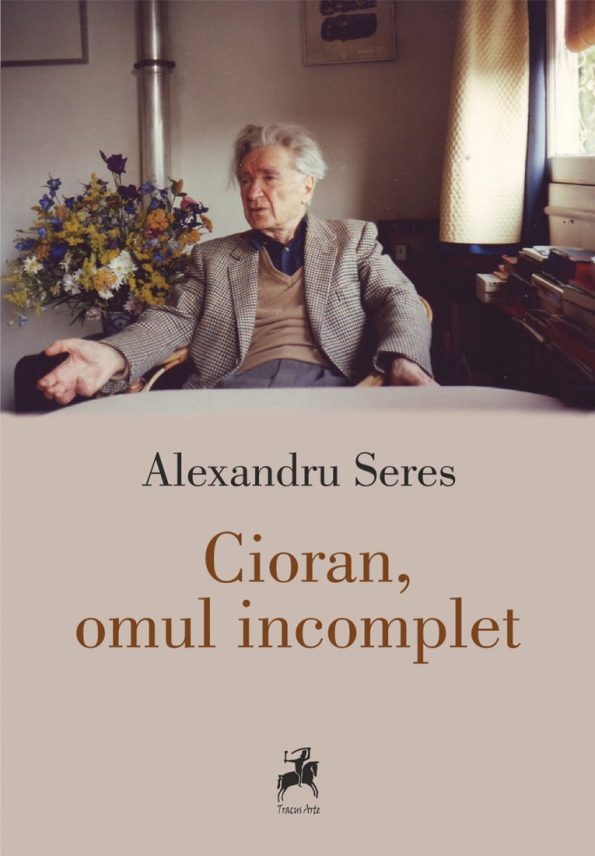 Seres-Alexandru_Cioran-omul-incomplet