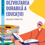 Dezvoltarea durabilă a educaţiei. Aplicaţii practice