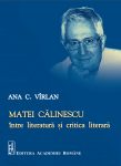 Virlan-Ana-C_Matei-Calinescu-intre-literatura-si-critica-literara