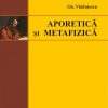 Aporetică și metafizică (Preliminarii la o altfel de istorie a metafizicii în Grecia veche)