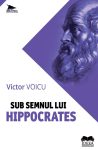 Voicu-Victor_Sub-semnul-lui-Hippocrates